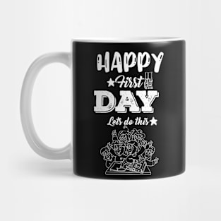 Happy First Day Lets Do this Cute Welcome back to school Teacher Gift For Students kindergarten high school teen girls Mug